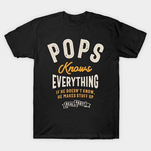 Pops Knows Everything - Dad Grandpa T-Shirt by cidolopez